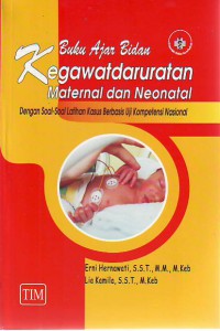 Buku Ajar Bidan Kegawatdaruratan Maternal Dan Neonatal Dengan Soal Soal Latihan Kasus Berbasis Uji Kompetensi Nasional