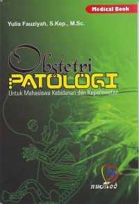 Obstetri patologi untuk mahasiswa kebidanan dan keperawatan