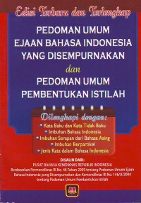 PEDOMAN umum ejaan bahasa Indonesia yang disempurnakan dan pedoman umum pembentukan istilah