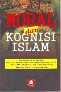 Moral dan kognisi islam buku teks pendidikan agama Islam untuk perguruan tinggi