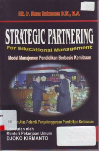 Strategic partnering for educational management model manajemen pendidikan berbasis kemitraan