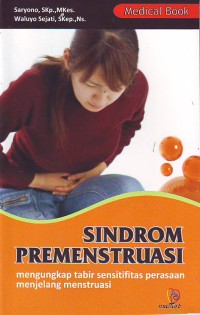 Sindrom premenstruasi mengungkap tabir sensitifitas perasaan menjelang menstruasi