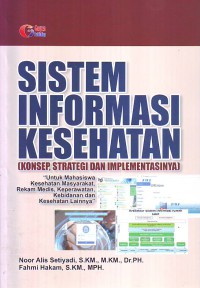 Sistem informasi kesehatan konsep strategi dan implementasinya