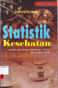 Statistik kesehatan,analisis data dengan perhitungan manual dan program SPSS