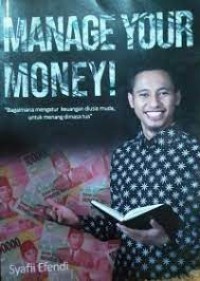 Manage Your Money Bagaimana Mengatur Keuangan di Usia Muda, untuk Menang di Usia Tua