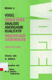 Vogel buku teks analisis anorganik kualitatif makro dan semimikro bagian 2