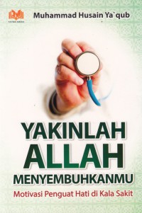 Yakinlah Allah Menyembuhkanmu