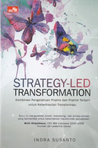 Image of Strategy-Led Transformation ( kombinasi pengetahuan praktis dan praktik terbaik untuk keberhasilan transpormasi )