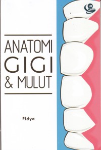 Anatomi Gigi dan Mulut