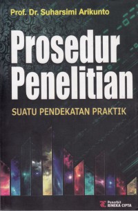 Prosedur Penelitian Suatu Pendekatan Praktik