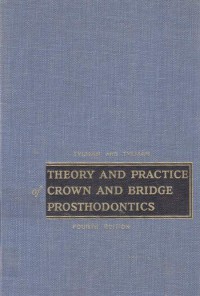 Theory and Practice of Crown and Bridge Prosthodontics
