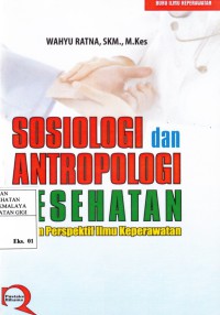 Image of Sosiologi dan Antropologi Kesehatan Dalam Perspektif Ilmu Keperawatan