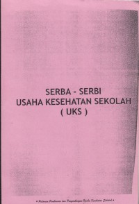 Serba-serbi Usaha Kesehatan Sekolah ( UKS )