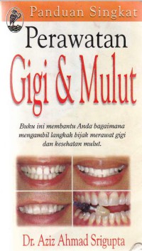 Panduan Singkat Perawatan Gigi dan mulut