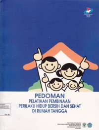 Pedoman Pelatihan Pembinaan Perilaku Hidup Bersih dan Sehat di Rumah Tangga