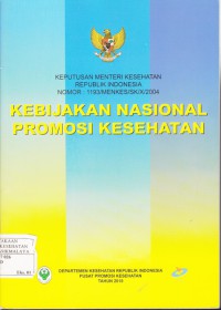 Keputusan Menteri Kesehatan Republik Indonesia Nomor: 1193/MENKES/SK/X/2004rnKebijakan  Nasional Promosi Kesehatan