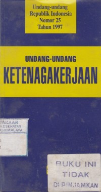 Image of Undang-undang Republik Indonesia Nomor 25 Tahun 1997 : Undang-Undang Ketenagakerjaan