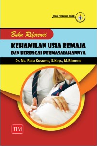 Image of Buku referensi kehamilan usia remaja dan berbagai permasalahannya