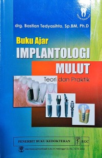 Image of Buku Ajar Implantologi Mulut: Teori dan Praktk