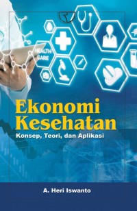 Image of Ekonomi Kesehatan Konsep,Teori, Dan Aplikasi.