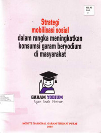 Image of Strategi Mobilisasi Sosial dalam Rangka Meningkatkan Konsumsi Garam Beryodium di Masyarakat